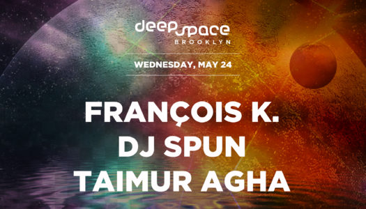 Deep Space Brooklyn :: DJ Spun, Taimur Agha and Francois K. [5.24.17]